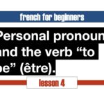 Personal Pronouns in French and the Verb “Être” (To Be)