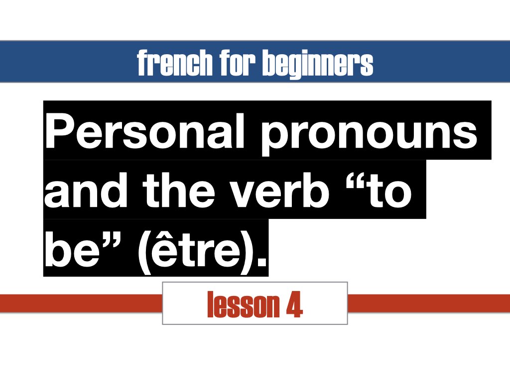 Personal Pronouns in French and the Verb “Être” (To Be)