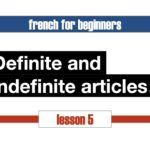 Definite and Indefinite Articles in French