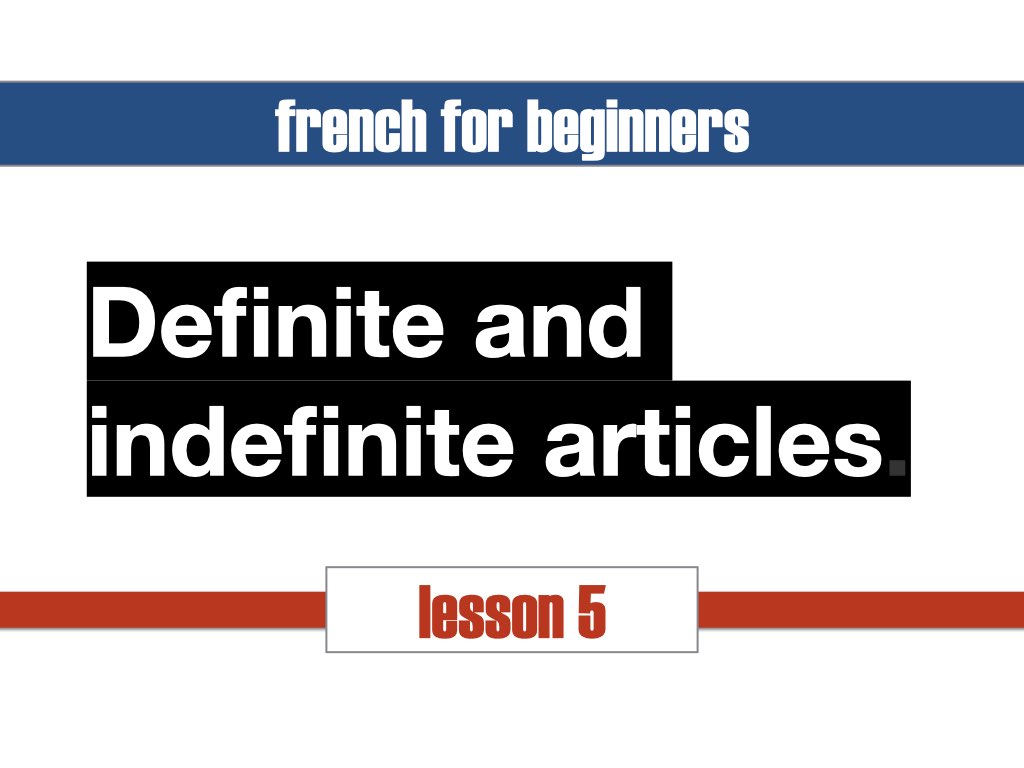 Definite and Indefinite Articles in French