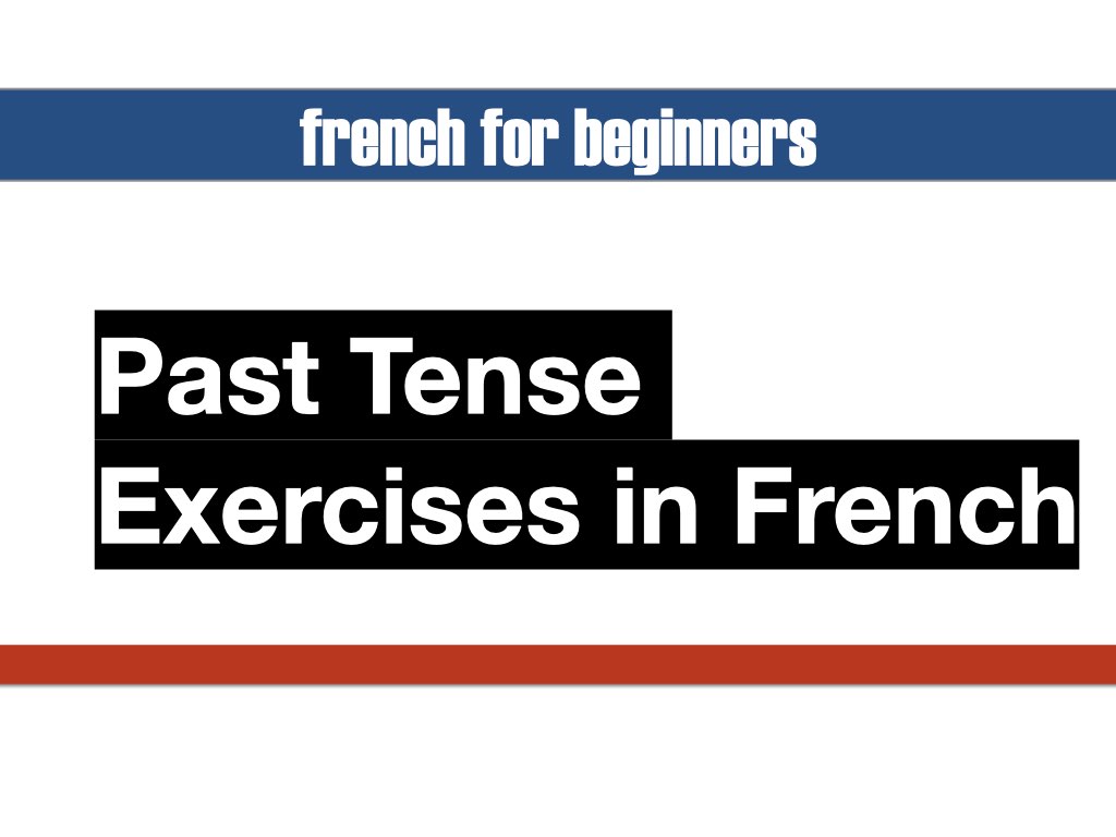 Past Tense Exercises in French